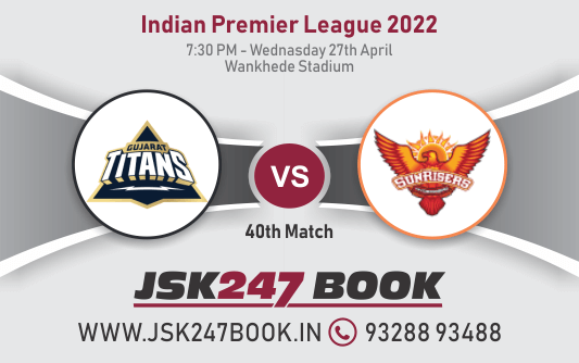Cricket Betting Tips And Match Prediction For Gujarat Titans vs Sunrisers Hyderabad 40th Match Tips With Online Betting Tips Cbtf Cricket-Free Cricket Tips-Match Tips-Jsk Tips